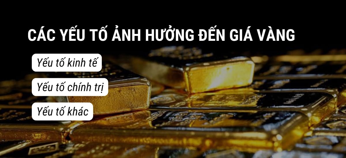 Có nên đầu tư vàng: Các yếu tố ảnh hưởng đến giá vàng hiện nay