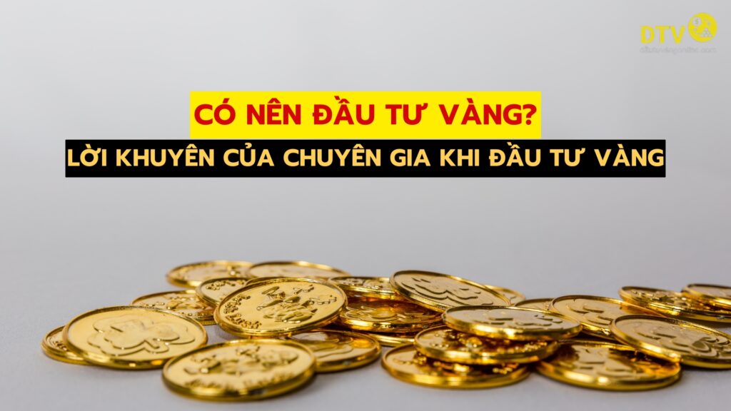 có nên đầu tư vàng