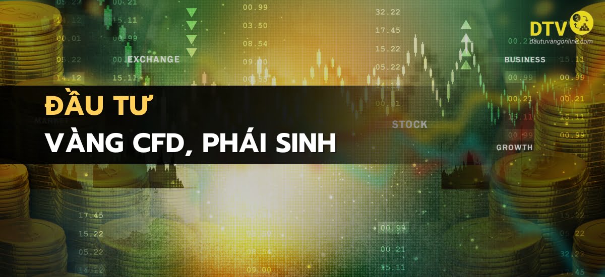 Đầu tư vàng CFD hay phái sinh