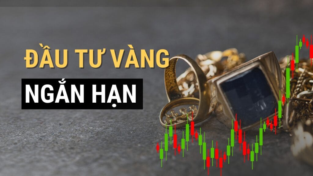 Dau tu vang ngan han Chien luoc chop nhoang de kiem loi DTVO 1 dtvo