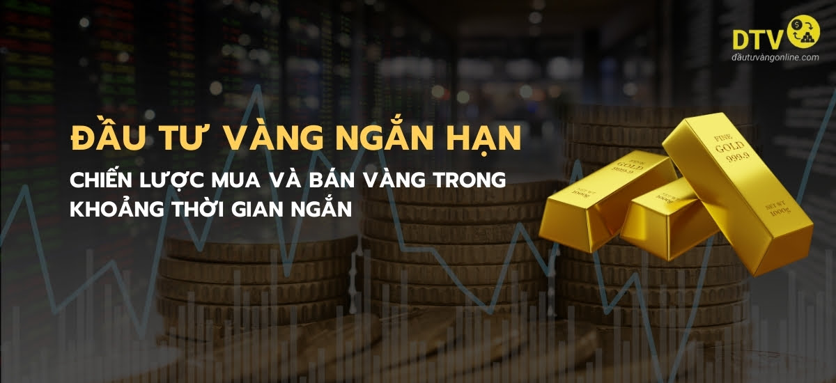 đầu tư vàng ngắn hạn