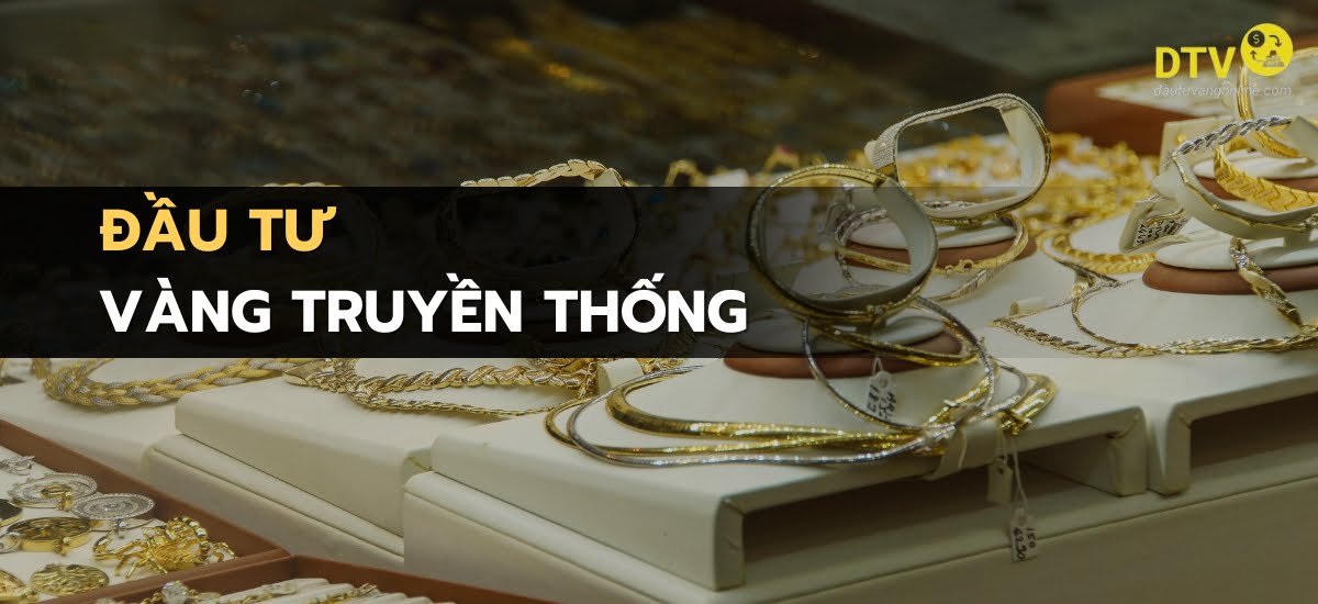 Đầu tư vàng truyền thống