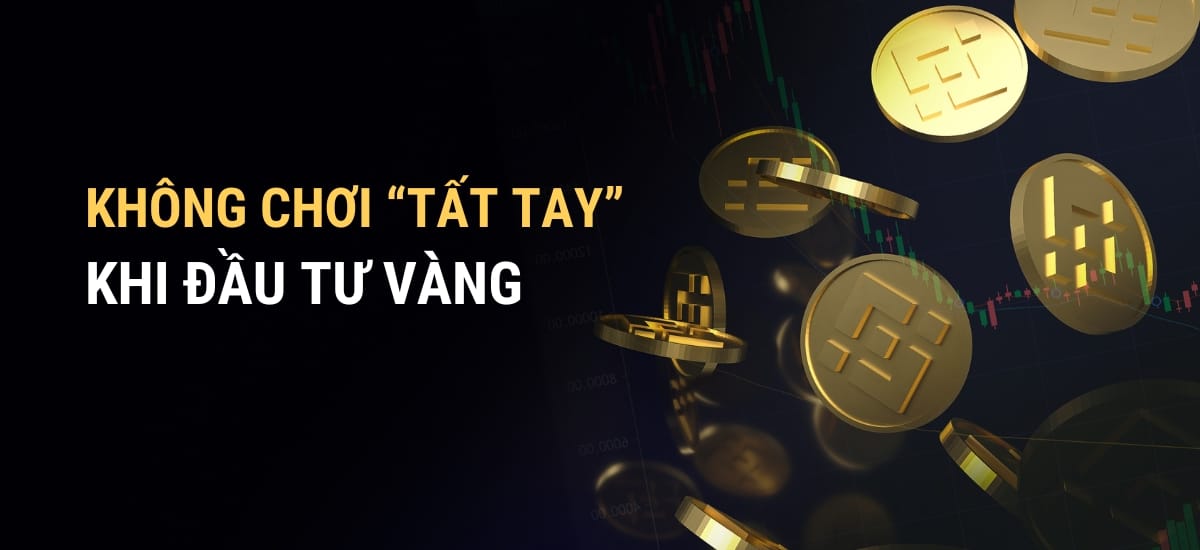 Có nên đầu tư vàng: Không chơi “tất tay” khi đầu tư vàng