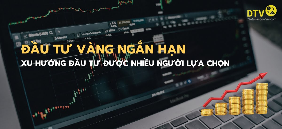 Cách trade đầu tư vàng ngắn hạn