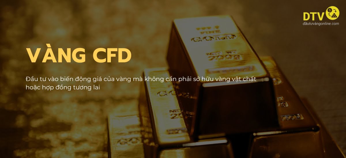 Vàng CFD cho phép đầu tư vào biến động giá của vàng mà không cần phải sở hữu vàng vật chất hoặc hợp đồng tương lai