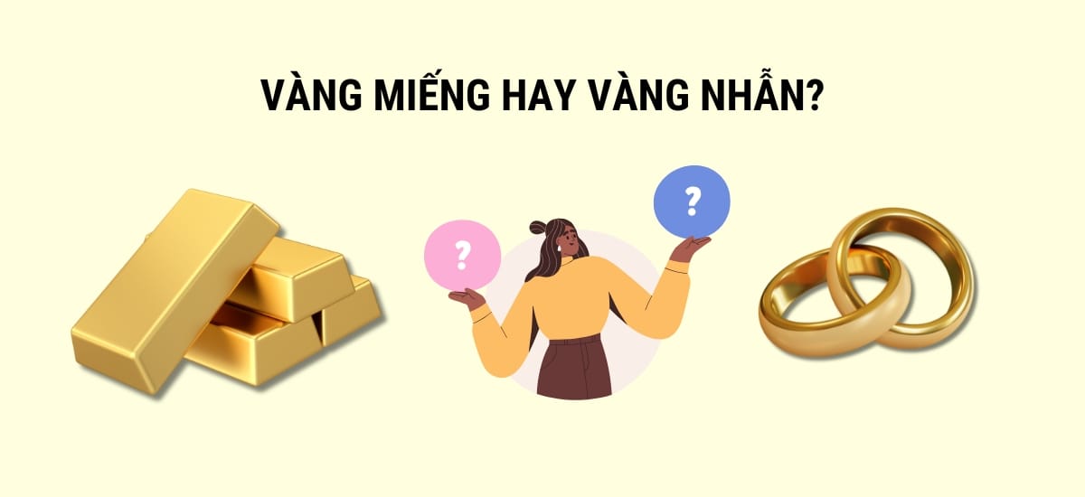 Nên đầu tư vàng miếng hay vàng nhẫn?