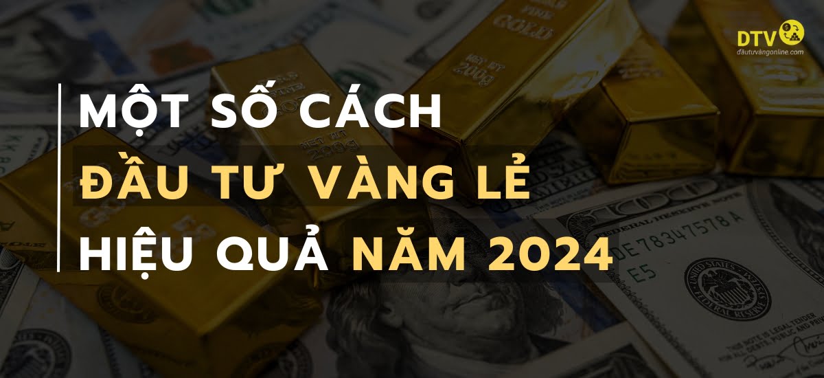 cách đầu tư vàng lẻ