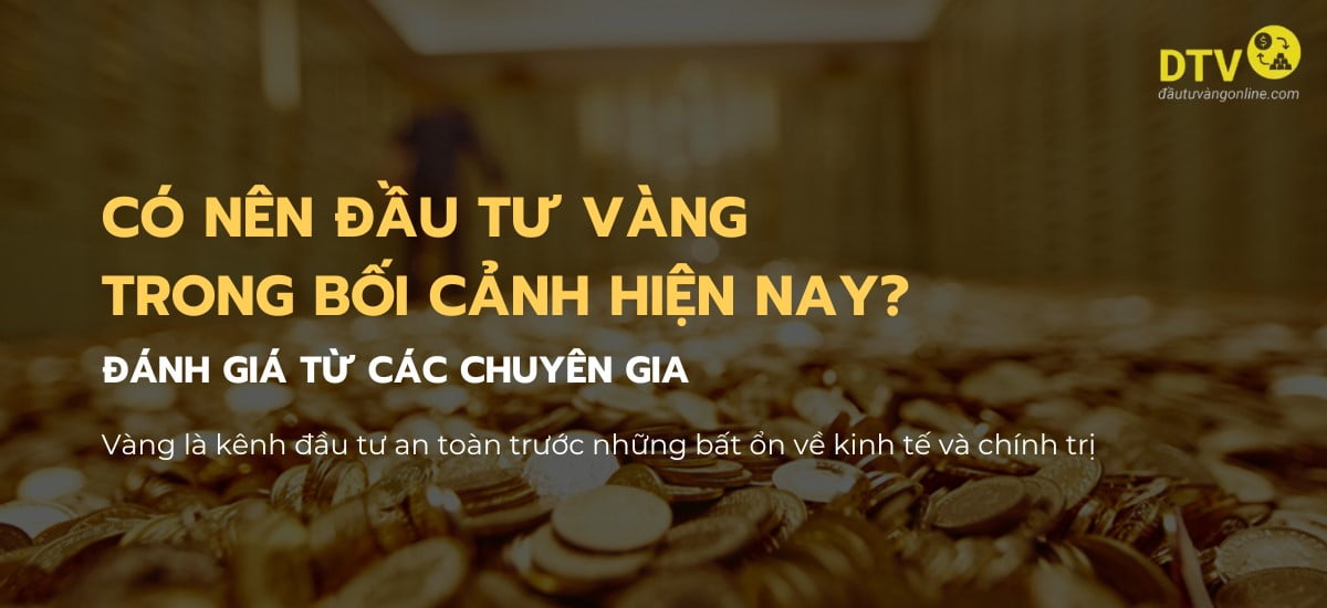 có nên đầu tư vàng thời điểm này