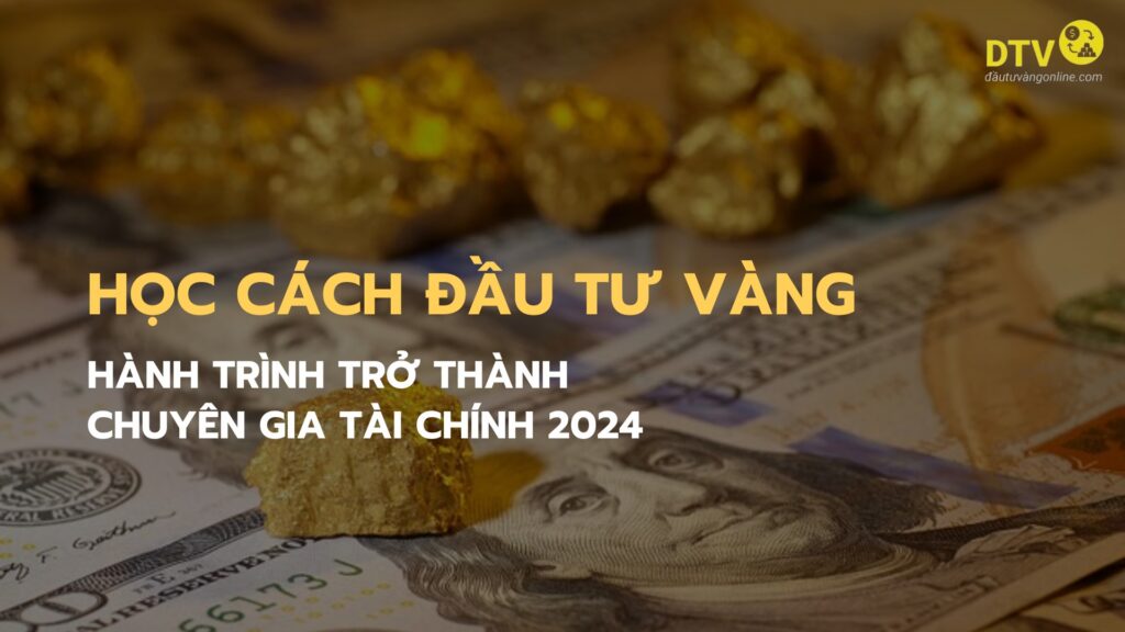 Học cách đầu tư vàng