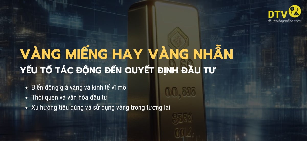 Nên đầu tư vàng miếng hay vàng nhẫn