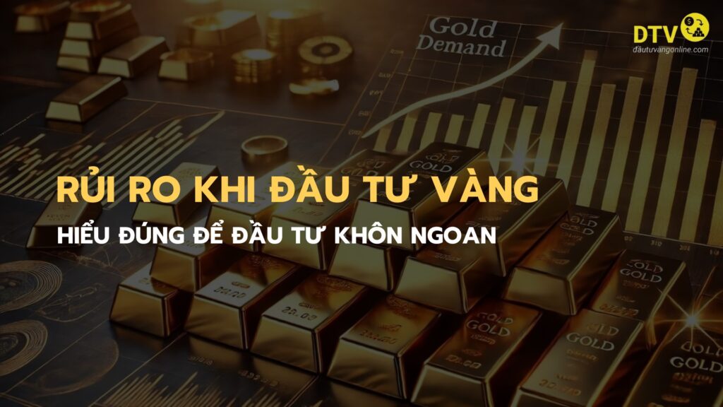 Rủi ro khi đầu tư vàng