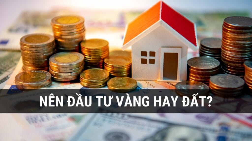 Nên đầu tư vàng hay đất? - DTVO